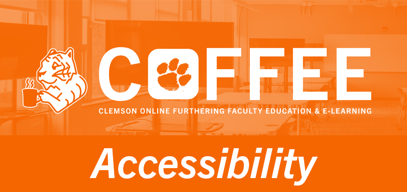 Clemson Online Futhering Faculty Education & E-learning (COFFEE) Accessibility logo