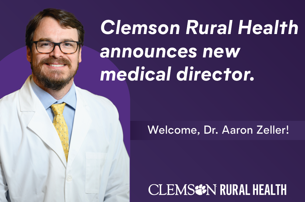 Clemson Rural Health announces new medical director. Welcome, Dr. Aaron Zeller!