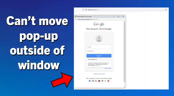 Popup window contained within a browser window with explaination text saying can't move popupoutside of window