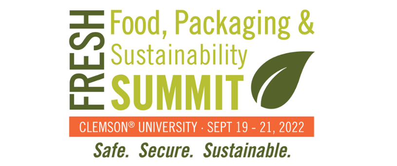 FRESH Food, Packaging and Sustainability Summit  Clemson University, March 2-4, 2022.