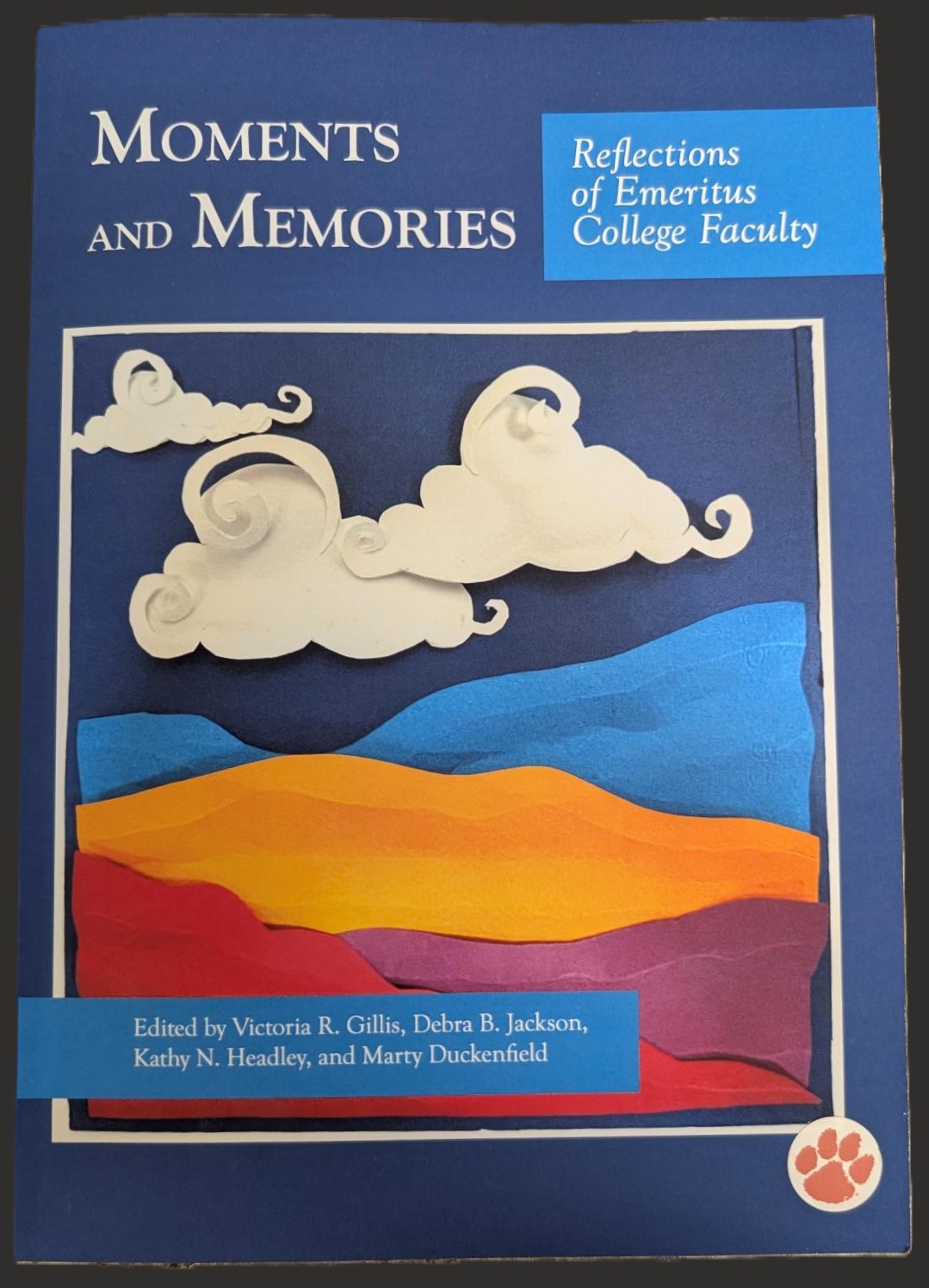 Moments and Memories: Reflections of Emeritus College Faculty