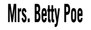 Mrs. Betty Poe