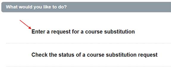 Option to enter a request for a course substitution.
