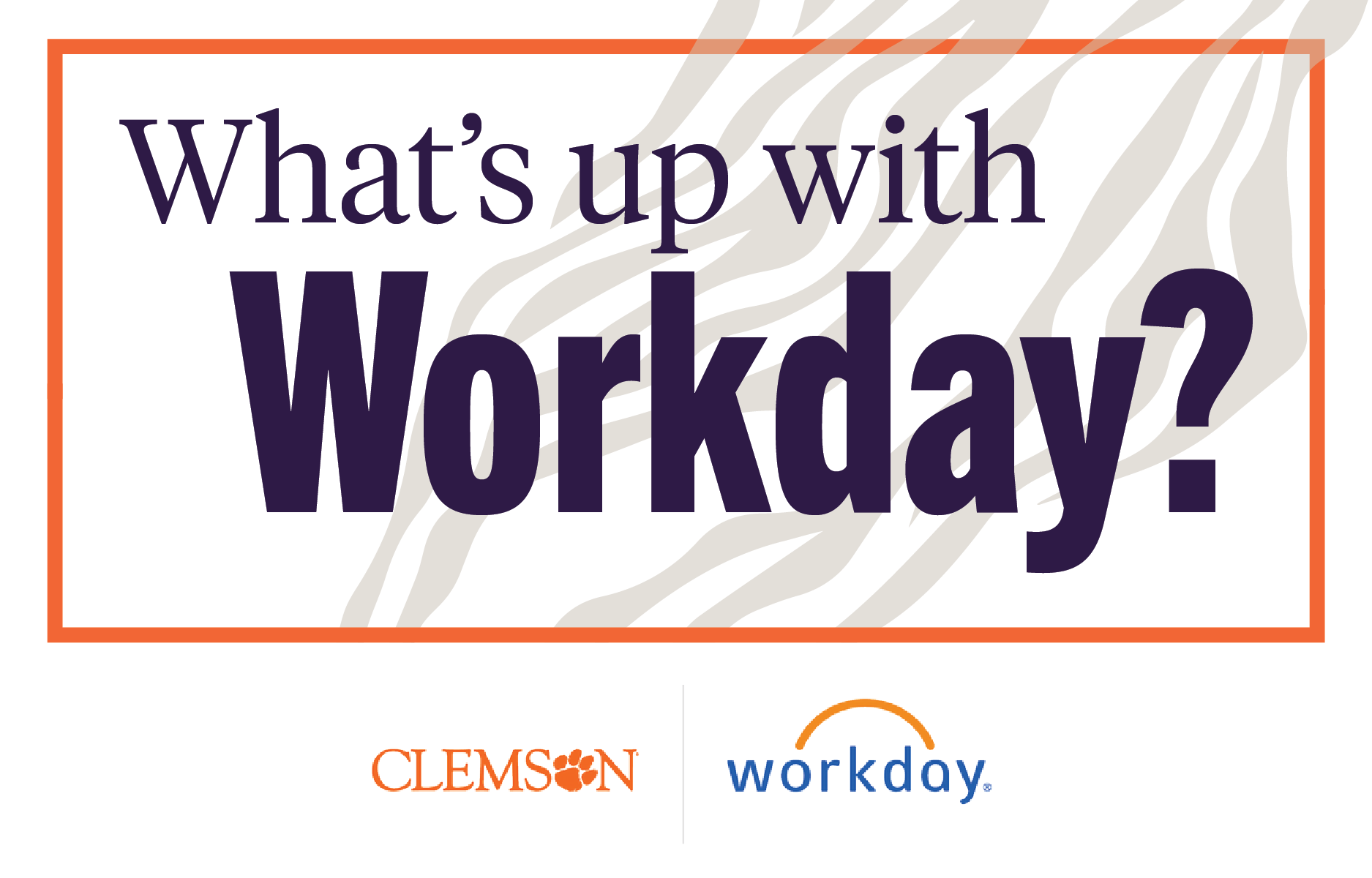 Logo for What's Up with Workday?, which are part of the Workday at Clemson University implementation.